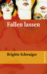 Fallen lassen - Brigitte Schwaiger (2006)