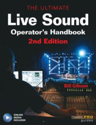 Ultimate Live Sound Operator's Handbook - Bill Gibson (2011)