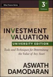 Investment Valuation - Tools and Techniques for Determining the Value of any Asset, University Edition 3e - Aswath Damodaran (2012)