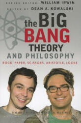 Big Bang Theory and Philosophy - Rock, Paper, Scissors, Aristotle, Locke - William Irwin (2012)