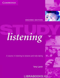 Tony Lynch: Study Listening - A course in listening to lectures and note taking (ISBN: 9780521533874)