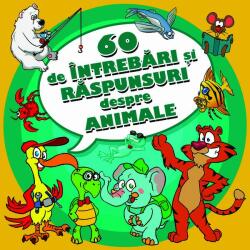 60 de intrebari si raspunsuri despre animale (2012)