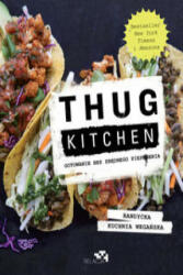 Thug Kitchen. Gotowanie bez zbędnego pieprzenia - Kitchen Thug (ISBN: 9788366117242)