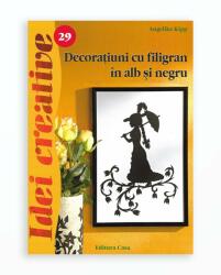 DECORATIUNI CU FILIGRAN IN ALB SI NEGRU - IDEI CREATIVE 29 (ISBN: 9786068189574)