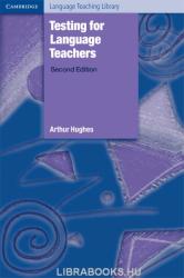 Testing for Language Teachers - Arthur Hughes (ISBN: 9780521484954)