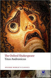 Titus Andronicus: The Oxford Shakespeare - William Shakespeare (ISBN: 9780199536108)