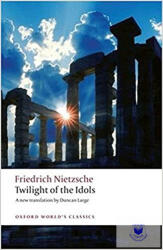 Twilight of the Idols - Friedrich Nietzsche (ISBN: 9780199554966)