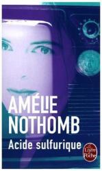 Acide sulfurique - Amélie Nothomb (ISBN: 9782253121183)