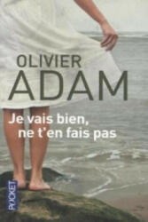 Je vais bien, ne t'en fais pas - Olivier Adam (ISBN: 9782266168526)