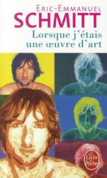 Lorsque J'Etais Une Oeuvre D'Art - Eric-Emmanuel Schmitt (ISBN: 9782253109587)