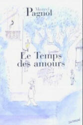 Le temps des amours - Marcel Pagnol (ISBN: 9782877065108)