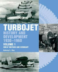 Early History and Development of the Turbojet - Tony Kay (2007)