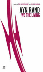 We the Living (75th-Anniversary Edition) - Ayn Rand (ISBN: 9780451233592)