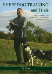 Sheepdog Training and Trials - Nij Vyas (2010)