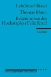 Lektüreschlüssel Thomas Mann 'Bekenntnisse des Hochstaplers Felix Krull' - Thomas Mann (ISBN: 9783150153949)