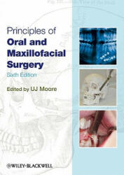 Principles of Oral and Maxillofacial Surgery 6e - U. J. Moore (2011)