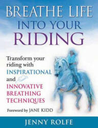 Breathe Life into Your Riding - Jenny Rolfe (2012)
