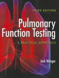 Pulmonary Function Testing: A Practical Approach: A Practical Approach (2011)