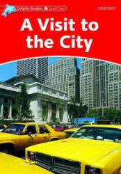 Dolphin Readers Level 2: A Visit to the City - Mary Rose (ISBN: 9780194400954)