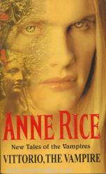 Vittorio, The Vampire - Anne Rice (ISBN: 9780099271093)