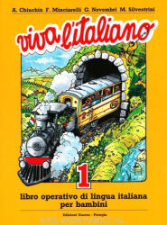 A. Chiuchiú, F. Minciarelli, G. Novembri, M. Silvestri: Viva L'Italiano 1 Libro Operativo di Lingua Italiana per Bambini (ISBN: 9788877150271)