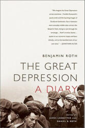 The Great Depression: A Diary - James Ledbetter, Benjamin Roth, Daniel Roth (2010)