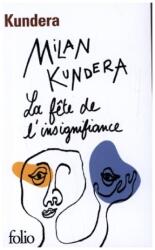 La fete de l'insignifiance - Milan Kundera (ISBN: 9782070466146)