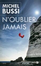 N'oublier jamais - Michel Bussi (ISBN: 9782266254571)