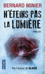 N'eteins pas la lumiere - Bernard Minier (ISBN: 9782266255103)