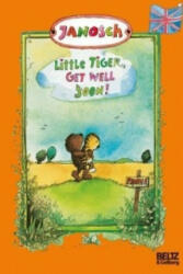 Little Tiger, Get Well Soon! - Janosch, Janosch, Anthea Bell (ISBN: 9783407760647)