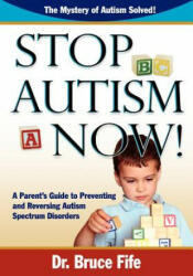 Stop Autism Now! - Bruce Fife (2012)