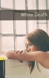 Oxford Bookworms Library: Level 1: : White Death - Tim Vicary (ISBN: 9780194789233)