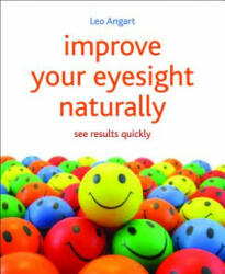 Improve Your Eyesight Naturally - Leo Angart (2012)