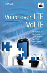 Voice over LTE - VoLTE - Miikka Poikselka, Harri Holma, Jukka Hongisto, Juha Kallio, Antti Toskala (2012)