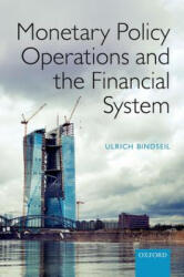 Monetary Policy Operations and the Financial System - Ulrich Bindseil (ISBN: 9780198716907)