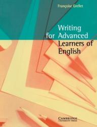 Writing for Advanced Learners of English - Francoise Grellet (ISBN: 9780521479714)