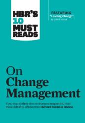 Hbr's 10 Must Reads on Change Management (2011)