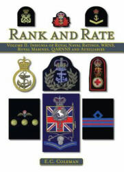Volume II: Insignia of Royal Naval Ratings, WRNS, Royal Marines, QARNNS and Auxiliaries Rank and Rate - E C Coleman (2012)