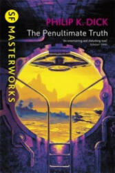 Penultimate Truth - Philip K. Dick (ISBN: 9780575074811)