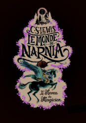 Le neveu du magicien - Clive Staples Lewis, Pauline Baynes, Cécile Dutheil de La Roch? re (ISBN: 9782075088404)