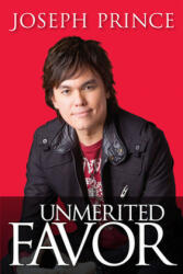 Unmerited Favor - Joseph Prince (ISBN: 9781616385897)