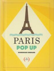 Paris Pop-Up - Dominique Ehrhard (ISBN: 9782361934057)
