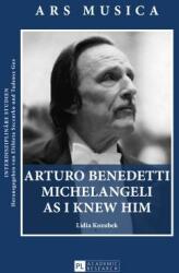 Arturo Benedetti Michelangeli as I Knew Him (ISBN: 9783631665244)