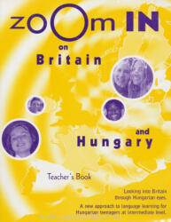 Végh Gyöngyi: Zoom In On Britain and Hungary Teacher's Book (ISBN: 9781901760057)
