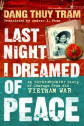 Last Night I Dreamed of Peace - An extraordinary diary of courage from the Vietnam War (ISBN: 9781846040764)