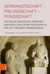 Verwandtschaft - Freundschaft - Feindschaft - Knut Görich, Martin Wihoda (ISBN: 9783412512071)