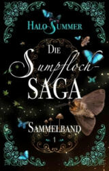 Die Sumpfloch-Saga (Sammelband 1) - Halo Summer (ISBN: 9783741204951)