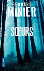 Bernard Minier - Soeurs - Bernard Minier (ISBN: 9782266291897)