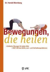 Bewegungen, die heilen - Harald Blomberg, Rotraud Oechsler (2012)