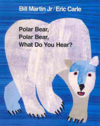 Polar Bear, Polar Bear, What Do You Hear? - Bill Martin, Eric Carle, Eric Carle (2007)